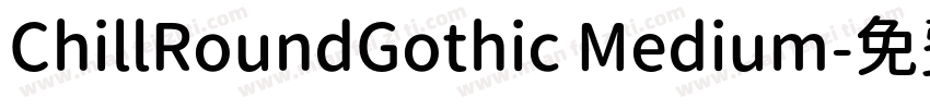 ChillRoundGothic Medium字体转换